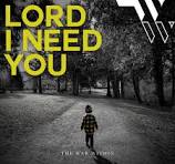 Lord i need you image